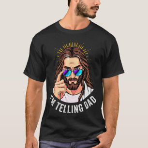 Funny Jesus I'm Telling Dad Religious T-Shirt