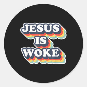 Funny Jesus Is Woke Colour Jesus Woke Quotes  Classic Round Sticker