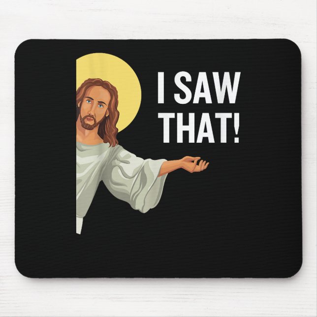 Funny Jesus Meme I Saw That Christian Quote God Is Mouse Mat (Front)