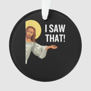 Funny Jesus Meme I Saw That Christian Quote God Is Ornament