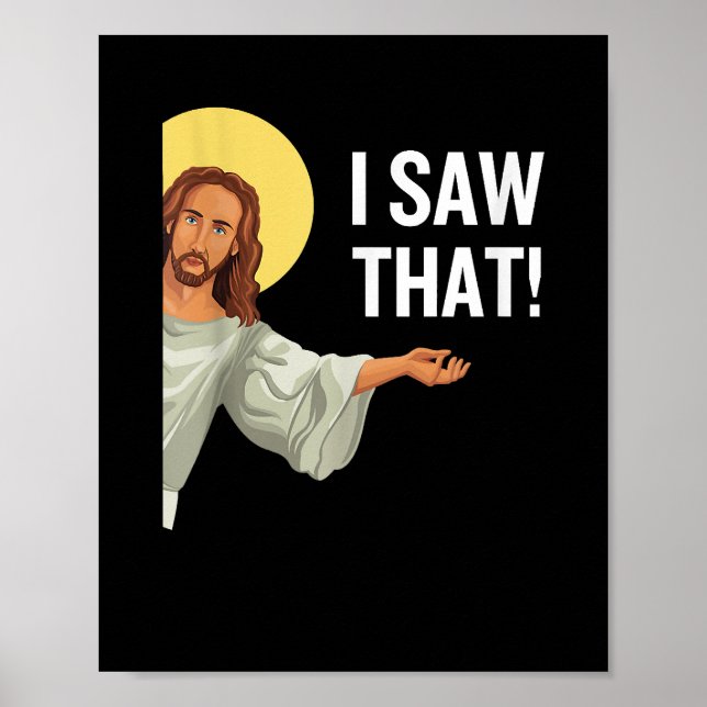 Funny Jesus Meme I Saw That Christian Quote God Is Poster (Front)