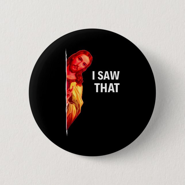 Funny Jesus Meme I Saw That Christian Quote Joke G 6 Cm Round Badge (Front)