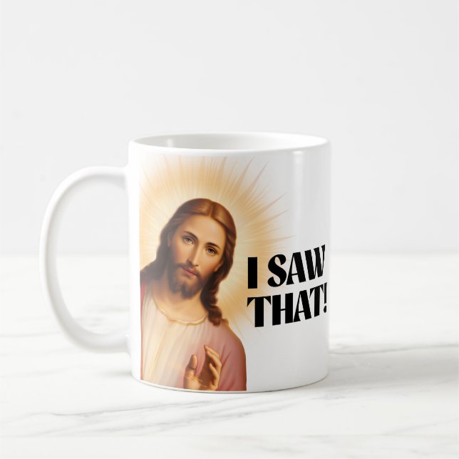 Funny Jesus Meme I Saw That Coffee Mug (Left)
