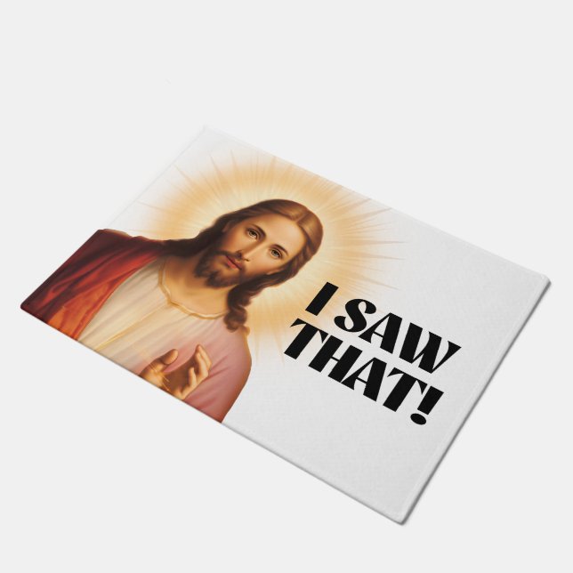 Funny Jesus Meme I Saw That Doormat (Angled)