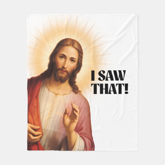 Funny Jesus Meme I Saw That Fleece Blanket (Front)