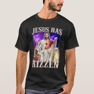 Funny Jesus Meme Jesus Has Rizzen W Rizz Humour Ga T-Shirt