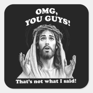 Funny Jesus Meme OMG That's not what I said Square Sticker