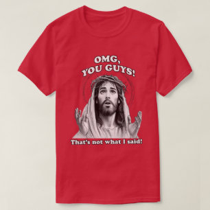 Funny Jesus Meme OMG That's not what I said T-Shirt