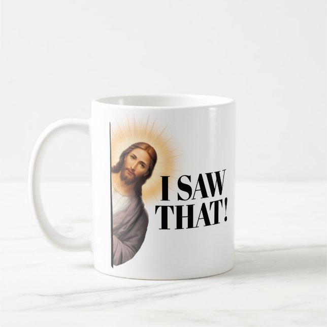 Funny Jesus Quote - I Saw That! Coffee Mug (Left)