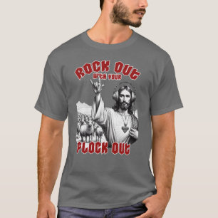 Funny Jesus Rock Out with your Flock Out T-Shirt