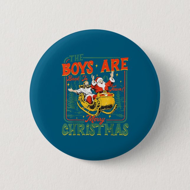 Funny Jesus Santa The Boys Are Back In Town Merry  6 Cm Round Badge (Front)