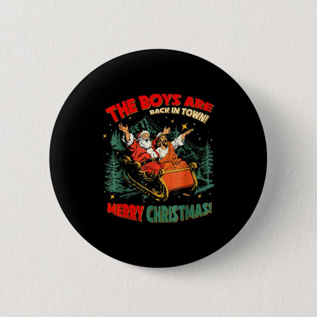 Funny Jesus Santa The Boys Are Back In Town Merry  6 Cm Round Badge (Front)