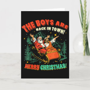 Funny Jesus Santa The Boys Are Back In Town Merry Card