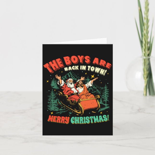 Funny Jesus Santa The Boys Are Back In Town Merry  Card (Front)