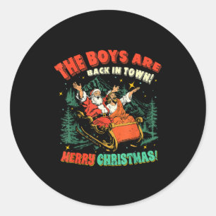 Funny Jesus Santa The Boys Are Back In Town Merry  Classic Round Sticker