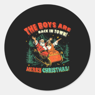 Funny Jesus Santa The Boys Are Back In Town Merry  Classic Round Sticker