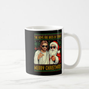 Funny Jesus Santa The Boys Are Back In Town Merry Coffee Mug