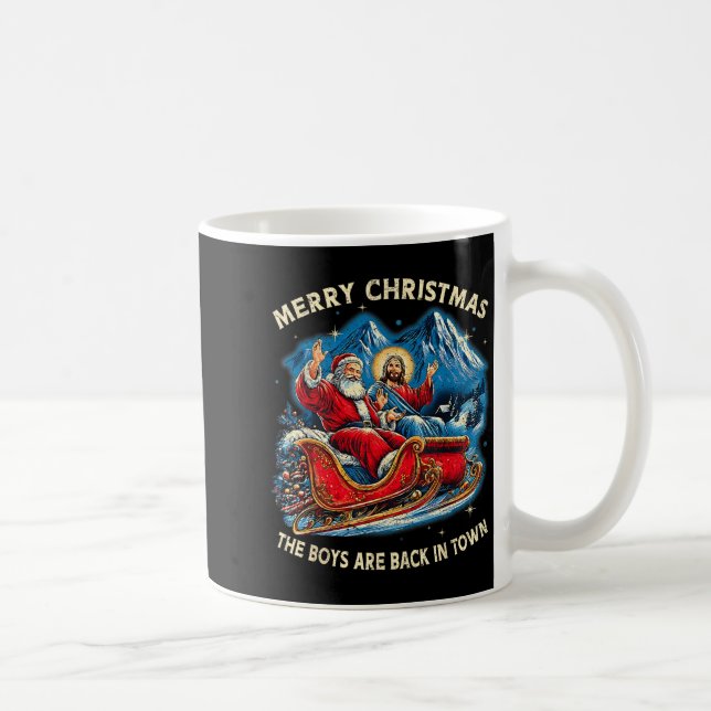 Funny Jesus Santa The Boys Are Back In Town Merry  Coffee Mug (Right)
