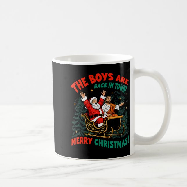 Funny Jesus Santa The Boys Are Back In Town Merry  Coffee Mug (Right)