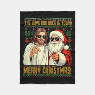Funny Jesus Santa The Boys Are Back In Town Merry Fleece Blanket