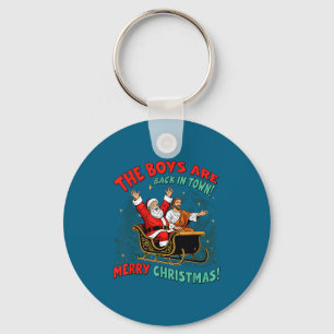 Funny Jesus Santa The Boys Are Back In Town Merry  Key Ring