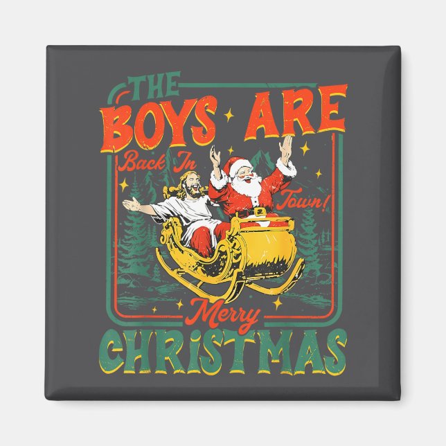 Funny Jesus Santa The Boys Are Back In Town Merry  Magnet (Front)