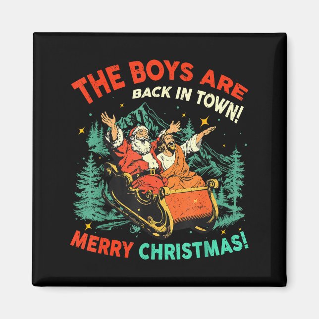 Funny Jesus Santa The Boys Are Back In Town Merry  Magnet (Front)