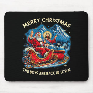 Funny Jesus Santa The Boys Are Back In Town Merry Mouse Mat