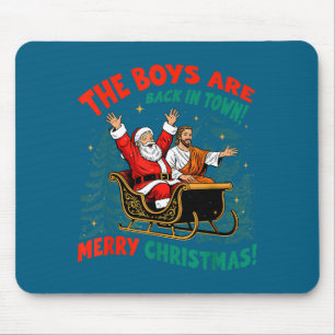Funny Jesus Santa The Boys Are Back In Town Merry  Mouse Mat