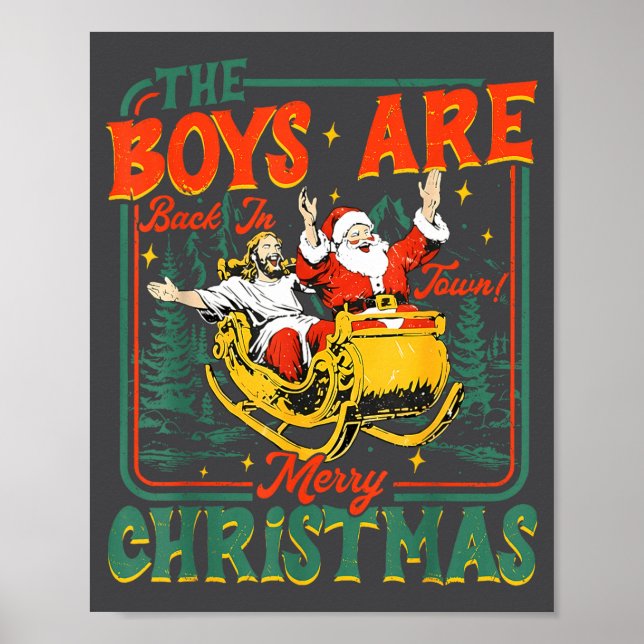 Funny Jesus Santa The Boys Are Back In Town Merry  Poster (Front)