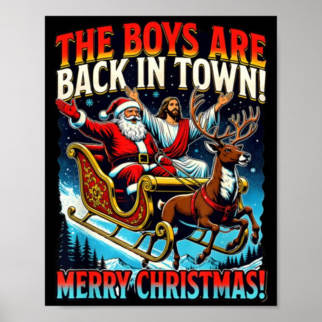 Funny Jesus Santa The Boys Are Back In Town Merry  Poster (Front)