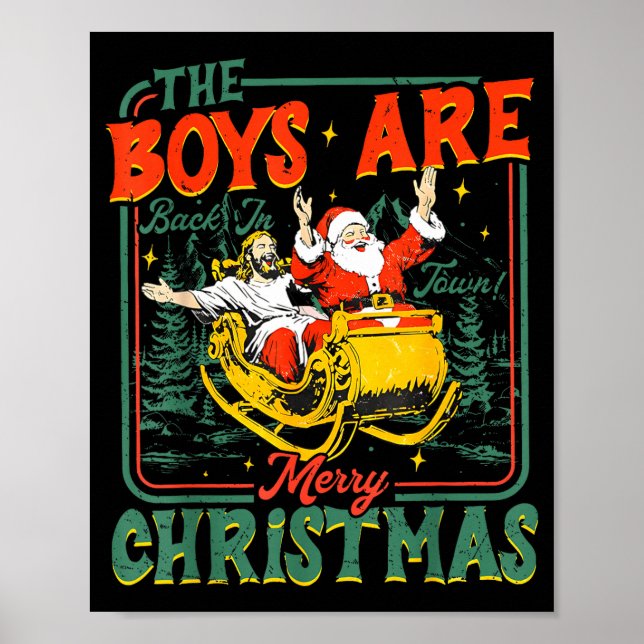 Funny Jesus Santa The Boys Are Back In Town Merry  Poster (Front)