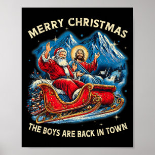 Funny Jesus Santa The Boys Are Back In Town Merry  Poster
