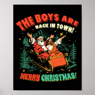 Funny Jesus Santa The Boys Are Back In Town Merry  Poster