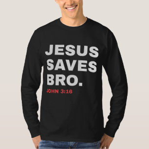 Funny Jesus Saves Bro Christian Church God Dad Jok T-Shirt