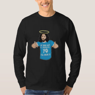 Funny Jesus Shirt Christian Meme Yo I'll Solve It