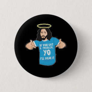 Funny Jesus Shirt Christian Meme Yo I'll Solve It 6 Cm Round Badge