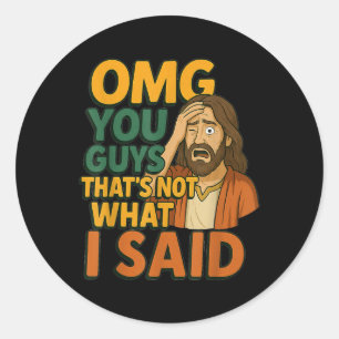 Funny Jesus Thats Not What Said Religious God Chri Classic Round Sticker