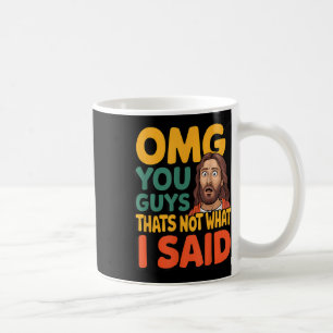 Funny Jesus Thats Not What Said Religious God Chri Coffee Mug