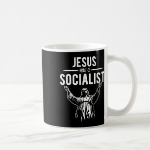 Funny Jesus Was A Socialist Shirt Jesus Pray Chris Coffee Mug