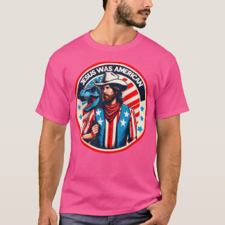 Funny Jesus Was American Usa T-Shirt