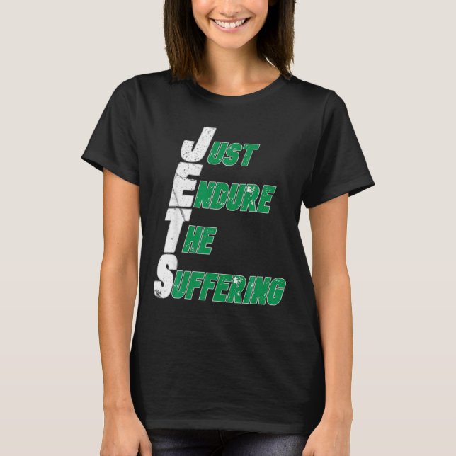 Funny Jets Just Endure The Suffering Football  T-Shirt (Front)