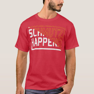 Funny Jewish Yiddish Slang Schmutz Happens  T-Shirt