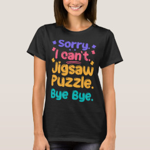 Funny Jigsaw Puzzle for Puzzle Lovers Puzzling Fan T-Shirt