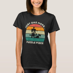 Funny Jigsaw Puzzle, JUST ONE MORE... T-Shirt