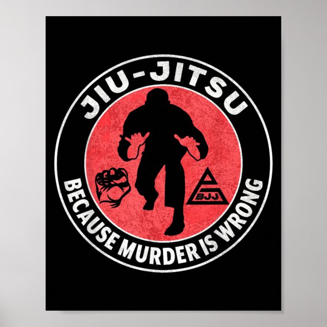 Funny Jiu Jitsu Because Murder is Wrong BJJ Humour Poster (Front)