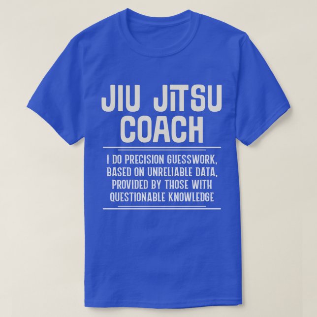 Funny Jiu Jitsu Coach I Do Precision Guesswork T-Shirt (Design Front)
