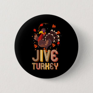 Funny Jive Turkey Thanksgiving Holiday Festive Tur 6 Cm Round Badge