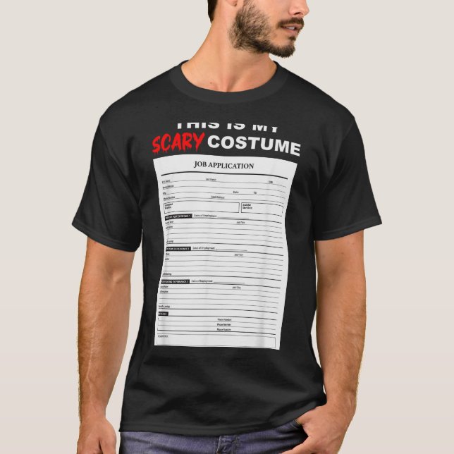 Funny Job Application Form Y Halloween Costume  T-Shirt (Front)