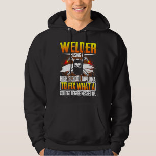 Funny Jobs Welder Using A High School Diploma To F Hoodie